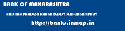 BANK OF MAHARASHTRA  ANDHRA PRADESH RANGAREDDY SERI-LINGAMPALLY   banks information 